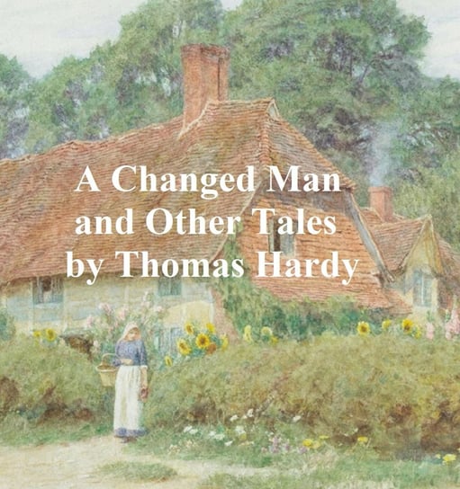 A Changed Man and Other Tales Hardy Thomas