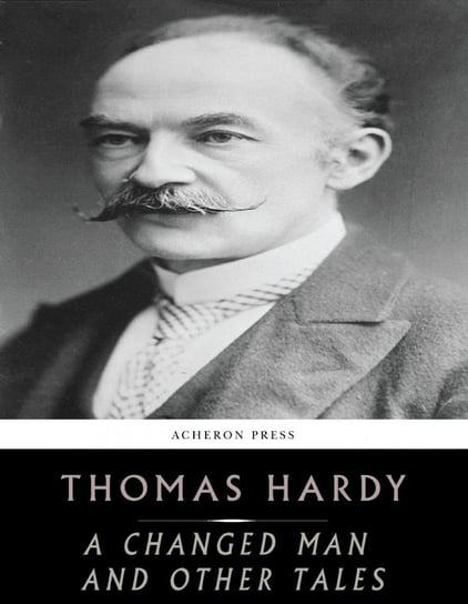 A Changed Man and Other Tales Hardy Thomas