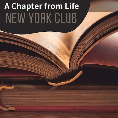 A Chapter from Life New York Club