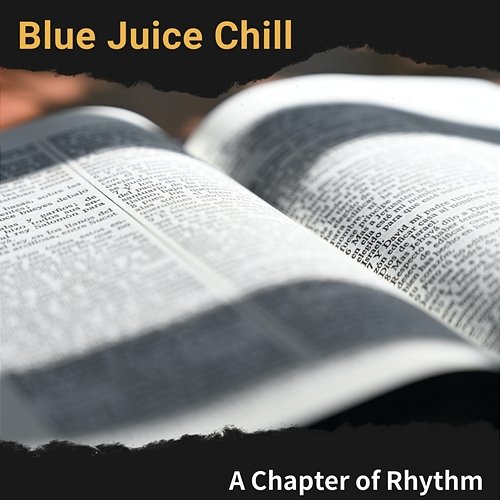 A Chapter of Rhythm Blue Juice Chill