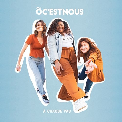 À chaque pas Õ C'EST NOUS