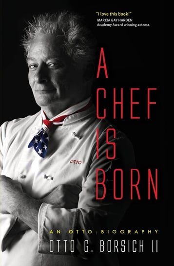 A Chef Is Born Otto Borsich