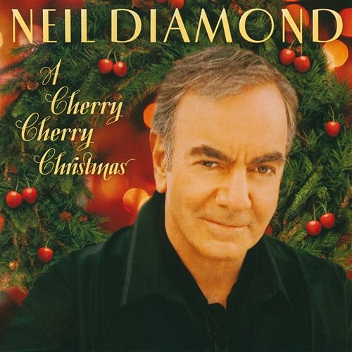 A Cherry Cherry Christmas Neil Diamond