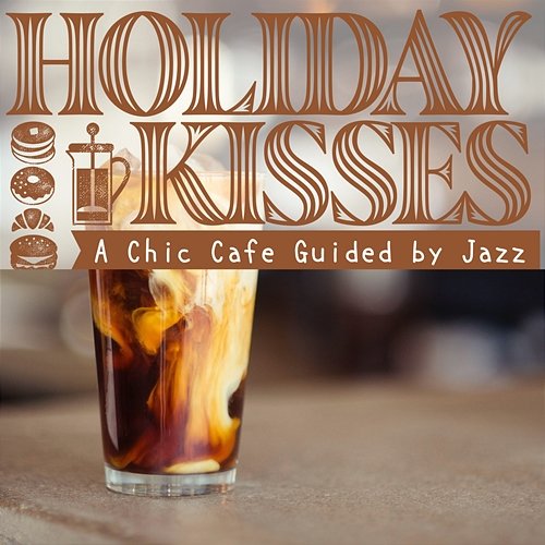 A Chic Cafe Guided by Jazz Holiday Kisses
