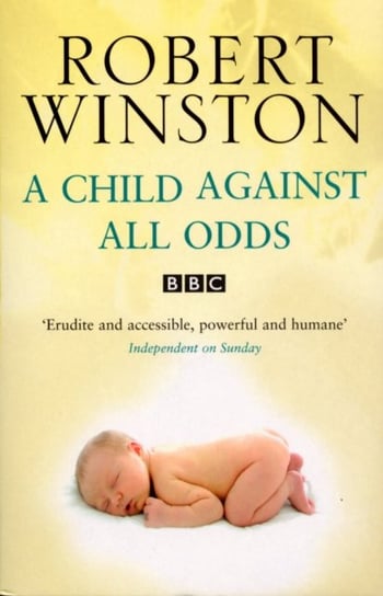 A Child Against All Odds Robert Winston