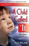 A Child Called It: One Child's Courage to Survive Pelzer Dave