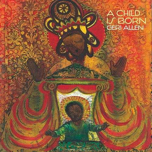A Child is Born Geri Allen