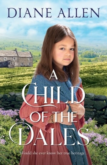 A Child of the Dales Allen Diane