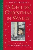 A Child's Christmas in Wales: Gift Edition Thomas Dylan