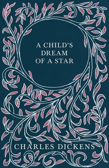 A Child's Dream of a Star Dickens Charles