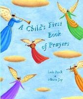 A Child's First Book of Prayers Rock Lois