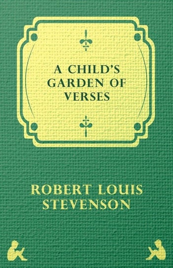A Child's Garden of Verses Stevenson Robert Louis