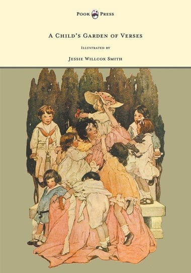 A Child's Garden of Verses - Illustrated by Jessie Willcox Smith Stevenson Robert Louis