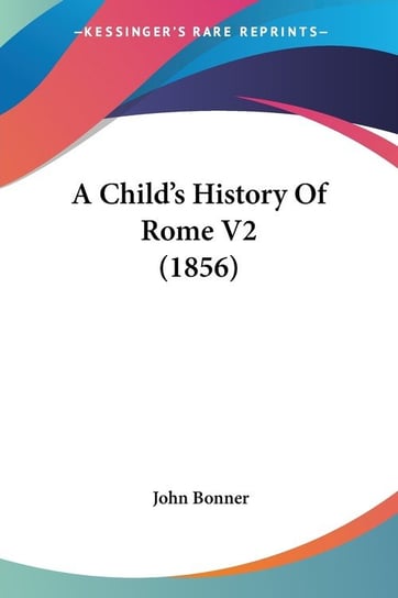 A Child's History Of Rome V2 (1856) John Bonner