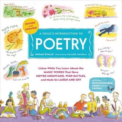 A Child's Introduction to Poetry (Revised and Updated): Listen While You Learn About the Magic Words That Have Moved Mountains, Won Battles, and Made Us Laugh and Cry Michael Driscoll