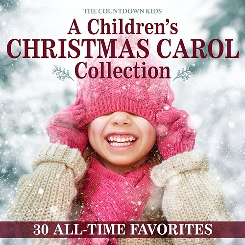 A Children's Christmas Carol Collection: 30 All-Time Favorites The Countdown Kids
