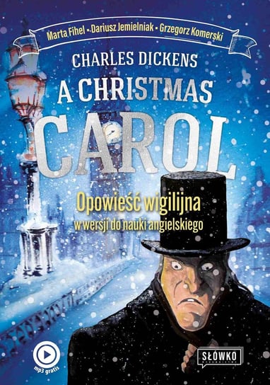 A Christmas Carol. Opowieść Wigilijna w wersji do nauki angielskiego Dickens Charles, Fihel Marta, Jemielniak Dariusz, Komerski Grzegorz