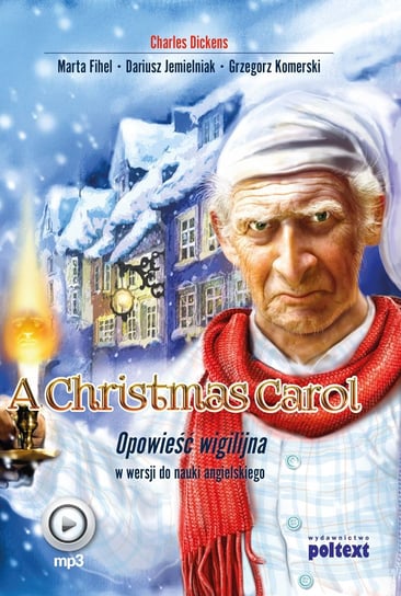A Christmas Carol. Opowieść wigilijna w wersji do nauki angielskiego Dickens Charles, Fihel Marta, Jemielniak Dariusz, Komerski Grzegorz