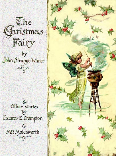 A Christmas Fairy (Illustrated Edition) John Strange Winter, Molesworth Mary Louisa, Frances E. Crompton