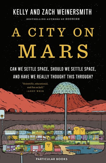 A City on Mars Weinersmith Kelly