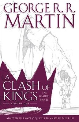 A Clash of Kings: Graphic Novel, Volume One Martin George R. R.