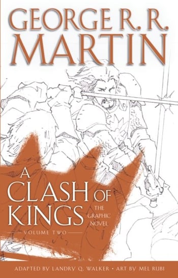 A Clash of Kings. The Graphic Novel. Volume 2 Martin George R. R.
