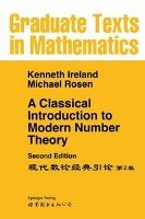 A Classical Introduction to Modern Number Theory Ireland Kenneth F., Rosen Michael