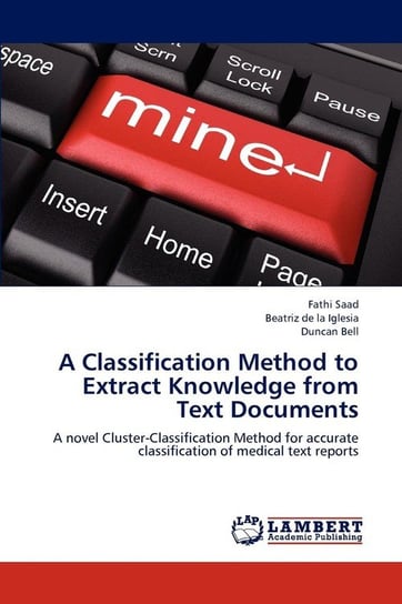 A Classification Method to Extract Knowledge from Text Documents Saad Fathi