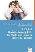 A Clinical Decision-Making Rule for Mild Head Injury in Infants & Toddlers Gary M., Henri R., Buchanich Jeanine M., Laura D., Songer Thomas J.