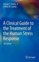 A Clinical Guide to the Treatment of the Human Stress Response Everly, Lating Jeffrey M.