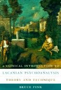 A Clinical Introduction to Lacanian Psychoanalysis Fink Bruce