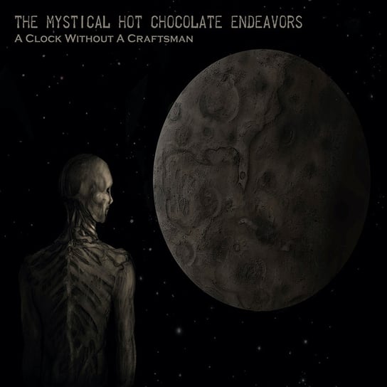 A Clock Without A Craftsman The Mystical Hot Chocolate Endeavors