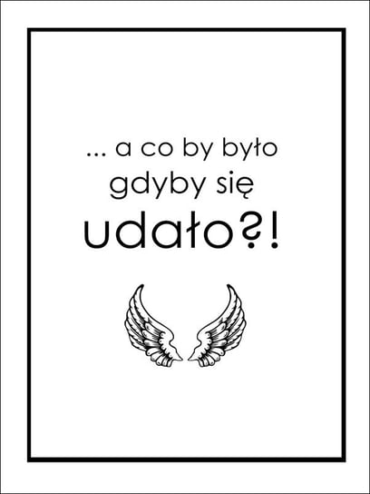 A Co By Było … - plakat 42x59,4 cm / AAALOE Inna marka