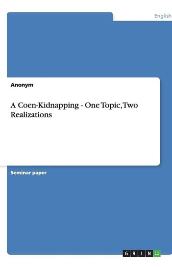 A Coen-Kidnapping -  One Topic, Two Realizations Anonym