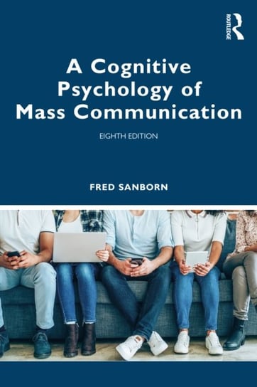 A Cognitive Psychology of Mass Communication Opracowanie zbiorowe