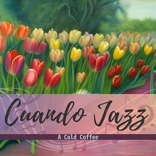 A Cold Coffee Cuando Jazz