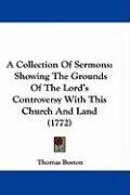 A Collection of Sermons: Showing the Grounds of the Lord's Controversy with This Church and Land (1772) Boston Thomas