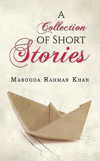A Collection of Short Stories Rahman Khan Masooda