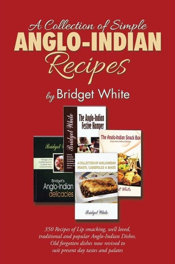 A Collection of Simple Anglo-Indian Recipes White Bridget