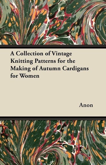 A Collection of Vintage Knitting Patterns for the Making of Autumn Cardigans for Women Anon