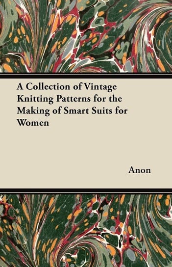 A Collection of Vintage Knitting Patterns for the Making of Smart Suits for Women Anon