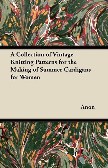 A Collection of Vintage Knitting Patterns for the Making of Summer Cardigans for Women Anon