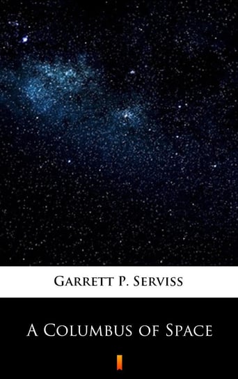 A Columbus of Space Serviss Garrett Putman