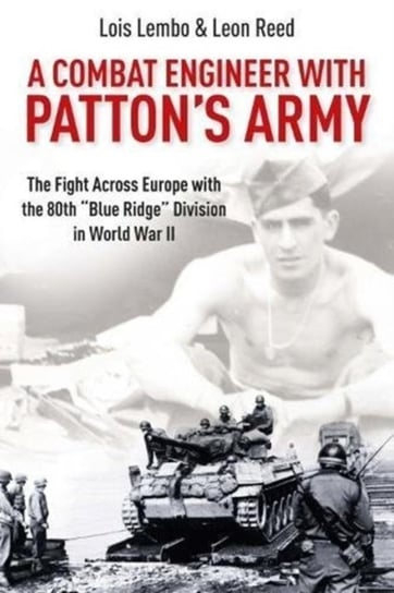 A Combat Engineer with Patton's Army Lembo Lois, Reed Leon