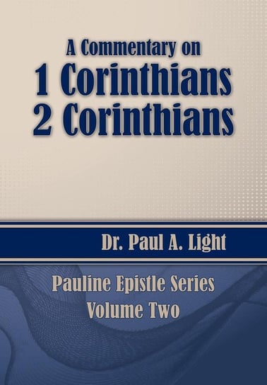 A Commentary on 1 & 2 Corinthians Light Paul A.
