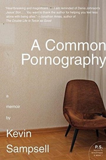 A Common Pornography: A Memoir Kevin Sampsell