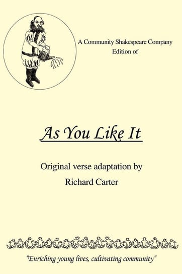 A Community Shakespeare Company Edition of as You Like It Carter Richard