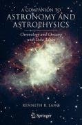 A Companion to Astronomy and Astrophysics: Chronology and Glossary with ...