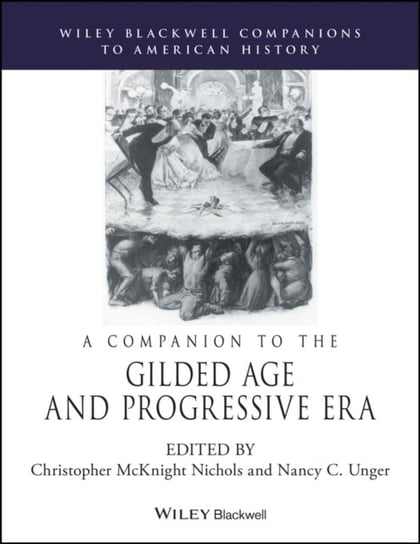 A Companion to the Gilded Age and Progressive Era C. M. Nichols
