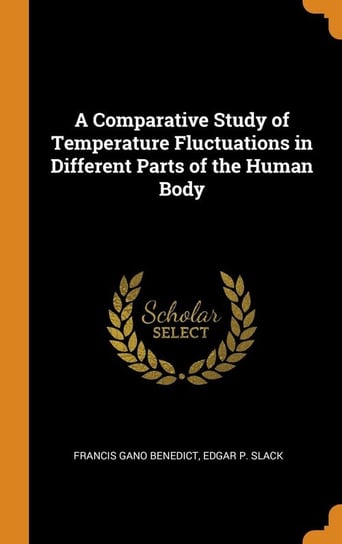 A Comparative Study of Temperature Fluctuations in Different Parts of the Human Body Benedict Francis Gano